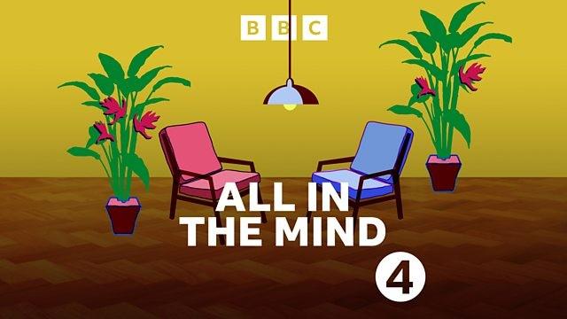 All in the mind bbc radio 4